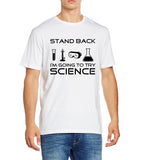 "Stand Back, I'm Going To Try Science" T-Shirts