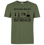 "Stand Back, I'm Going To Try Science" T-Shirts