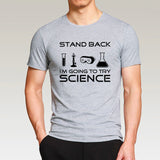 "Stand Back, I'm Going To Try Science" T-Shirts