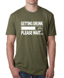 "Getting Drunk, Please Wait" T-Shirt