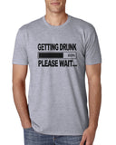 "Getting Drunk, Please Wait" T-Shirt