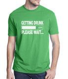 "Getting Drunk, Please Wait" T-Shirt
