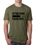 "Getting Drunk, Please Wait" T-Shirt