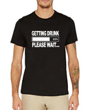 "Getting Drunk, Please Wait" T-Shirt