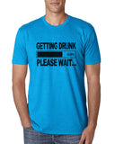 "Getting Drunk, Please Wait" T-Shirt